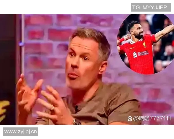 卡拉格谈萨拉赫状态下滑但期待曼联激发其最佳表现 卡拉格谈萨拉赫状态下滑但期待曼联激发其最佳表现